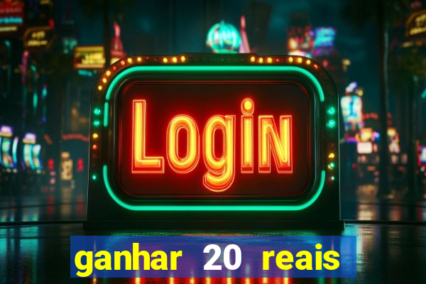 ganhar 20 reais agora no pix 2023